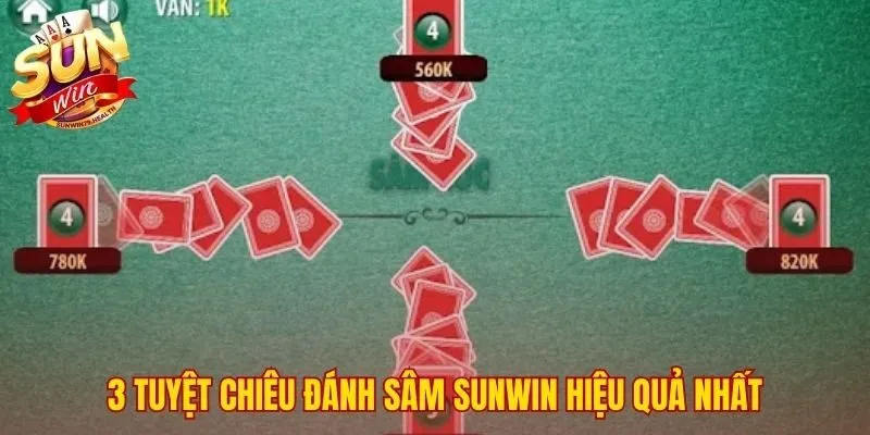 Tuyệt Chiêu Đánh Sâm Sunwin | Kinh Nghiệm Từ Cao Thủ 2 Tuyệt chiêu đánh Sâm SUNWIN từ sắp bài đến dứt điểm