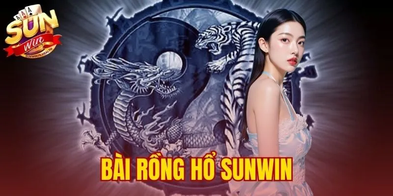 Bài Rồng Hổ Sunwin | Hướng Dẫn Chơi Từ A-Z Cho Người Mới 1 bai-rong-ho-sunwin