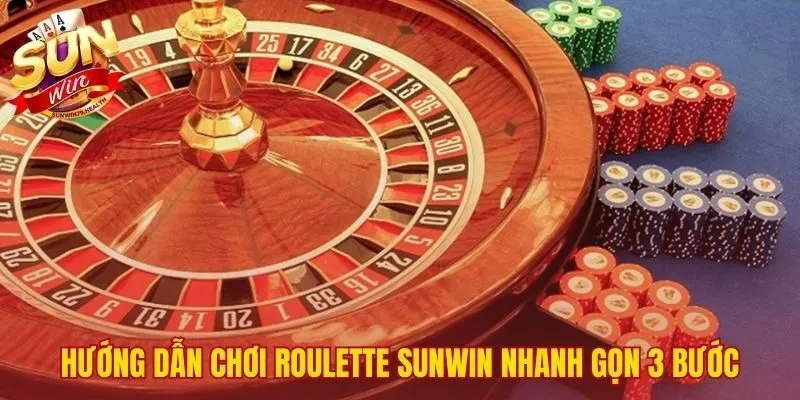 Roulette SUNWIN | Hướng Dẫn Chơi Cho Người Mới 2 Tham gia Roulette SUNWIN nhanh chóng chỉ với 3 bước