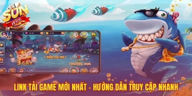 Bắn Cá Đại Dương Xanh SUNWIN - Tải Game Không Bị Chặn 2 Hướng dẫn truy cập game an toàn không gián đoạn