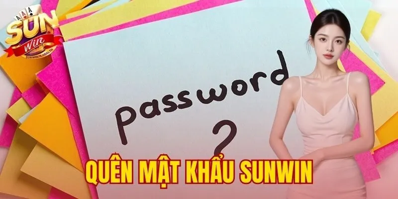 Quên Mật Khẩu SUNWIN | 2 Cách Lấy Lại Qua SĐT Và CSKH 4 Quên Mật Khẩu SUNWIN | 2 Cách Lấy Lại Qua SĐT Và CSKH